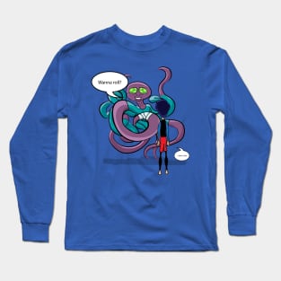 rolling with an alien ? Long Sleeve T-Shirt